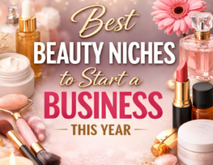 Best Beauty Niches to Start a Business This Year