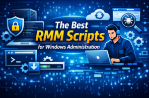 The Best RMM Scripts for Windows Administration